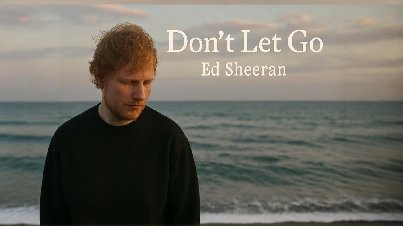 Ed sheeranDon’t Let Go ❤️ | Heartfelt Romantic Song  Acoustic Ballad 202