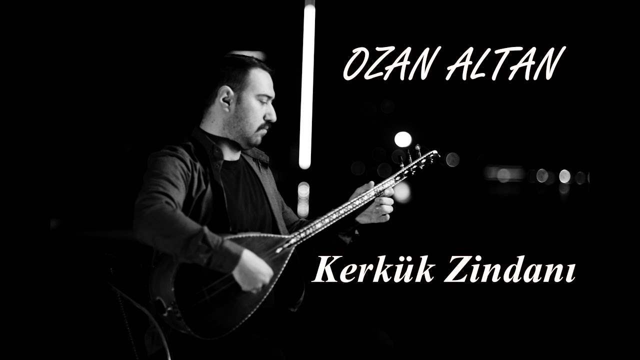 Ozan ALTAN - Kerkük'ün Zindanına Attılar Beni