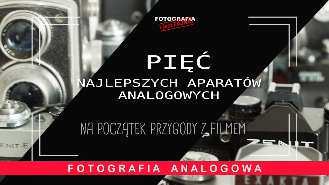 🚩5 najlepszych aparatów na film dla początkujących - Fotografia jest Fajna - fotografia analogowa