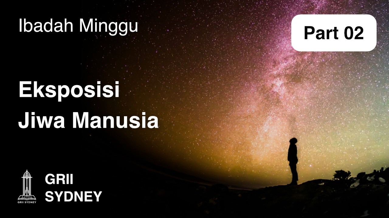 Eksposisi Jiwa Manusia (Pt.02) - Pdt. Agus Marjanto - 08 Feb 2026