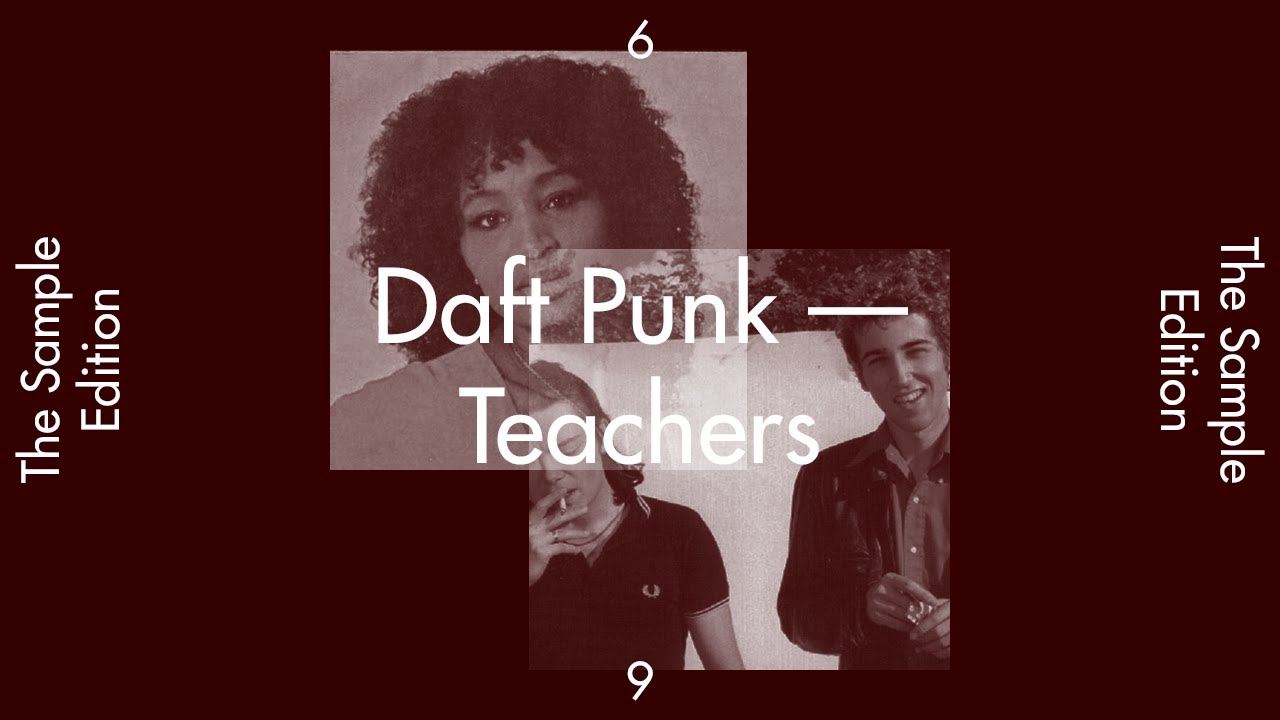 The Sample Edition 6 — “Teachers” by Daft Punk