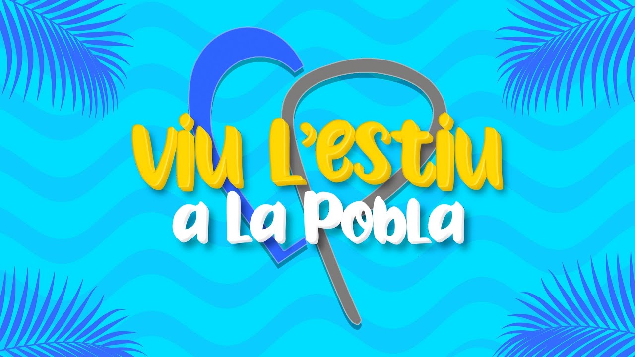 Estiu 2025 a La Pobla!