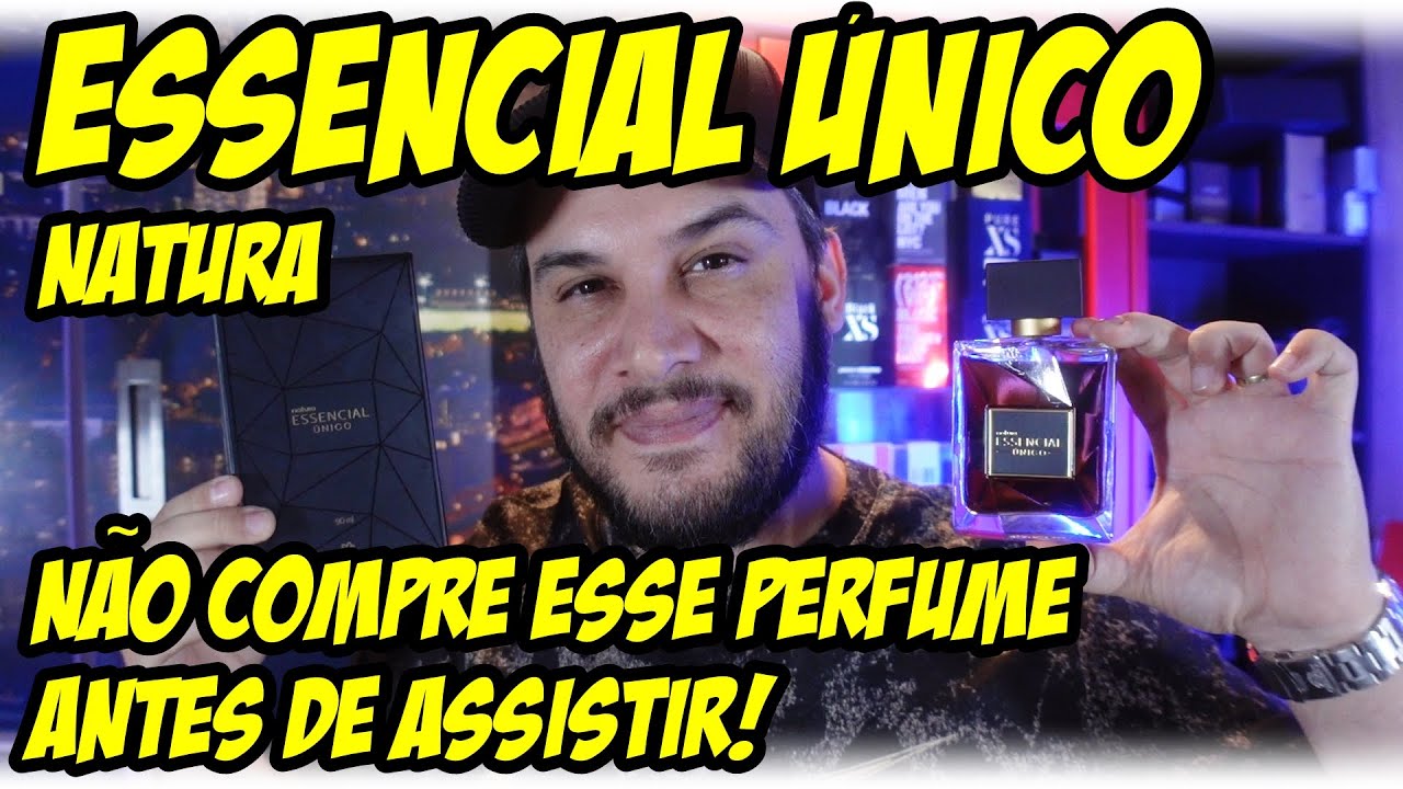 NOVO ESSENCIAL ÚNICO NATURA - NÃO COMPRE ANTES DE ASSISTIR ESSE VÍDEO!