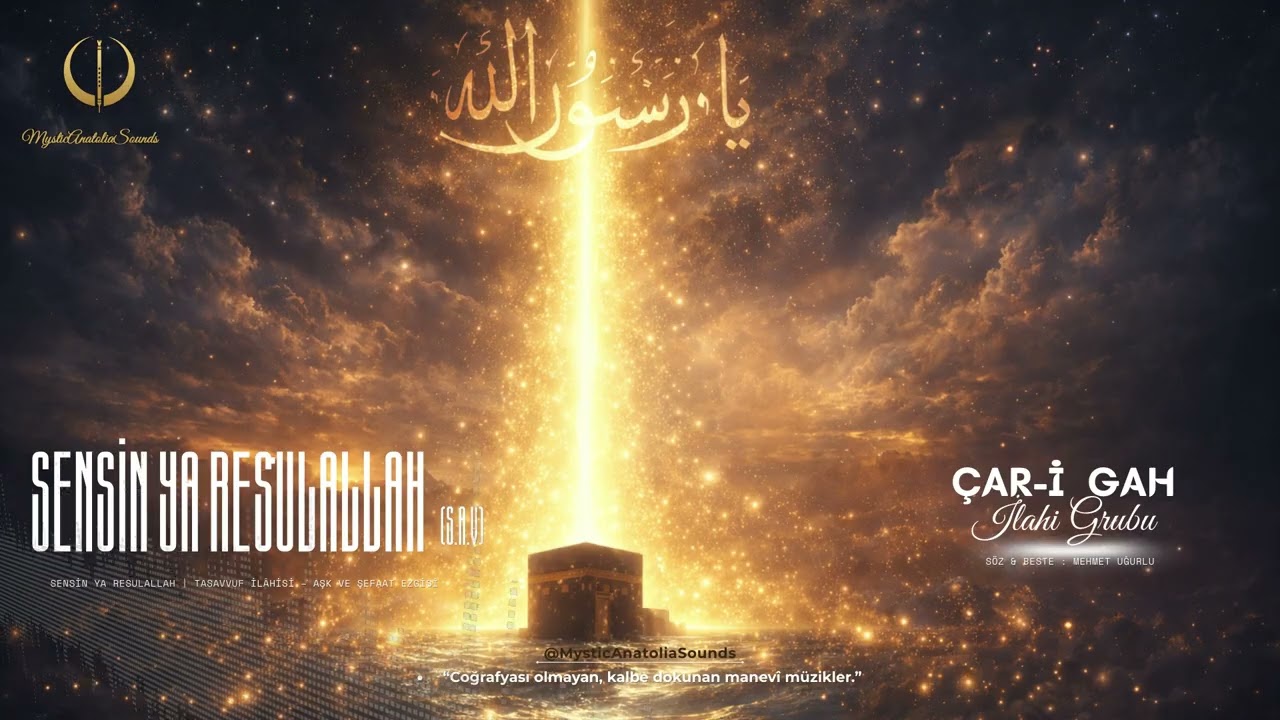 Sensin Ya Resulallah | Çar-i GAH İlahi Grubu – Aşk ve Şefaat Ezgisi