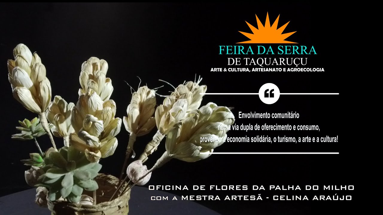 OFICINA FLORES NA PALHA DO MILHO - MESTRA ARTESÃ CELINA ARAÚJO
