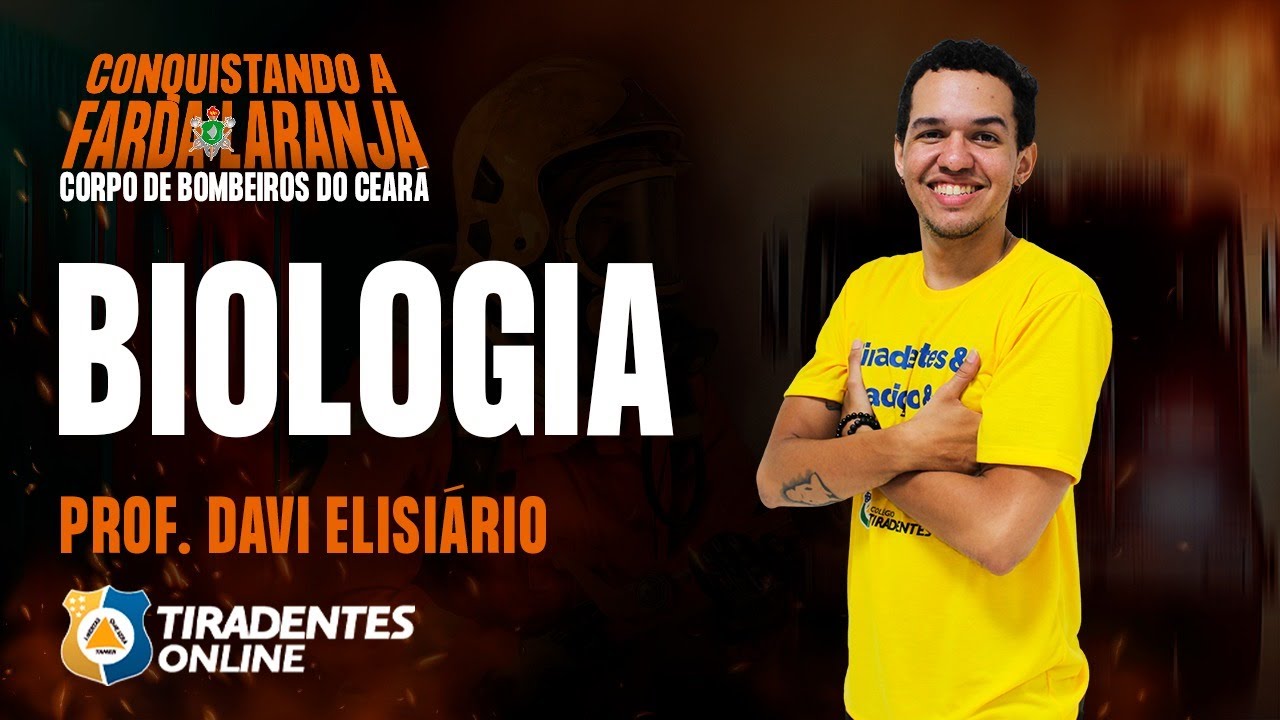 BOMBEIRO MILITAR DO CEARÁ | CONQUISTANDO AS ESPECÍFICAS | BIOLOGIA | PROF. DAVI ELISIÁRIO