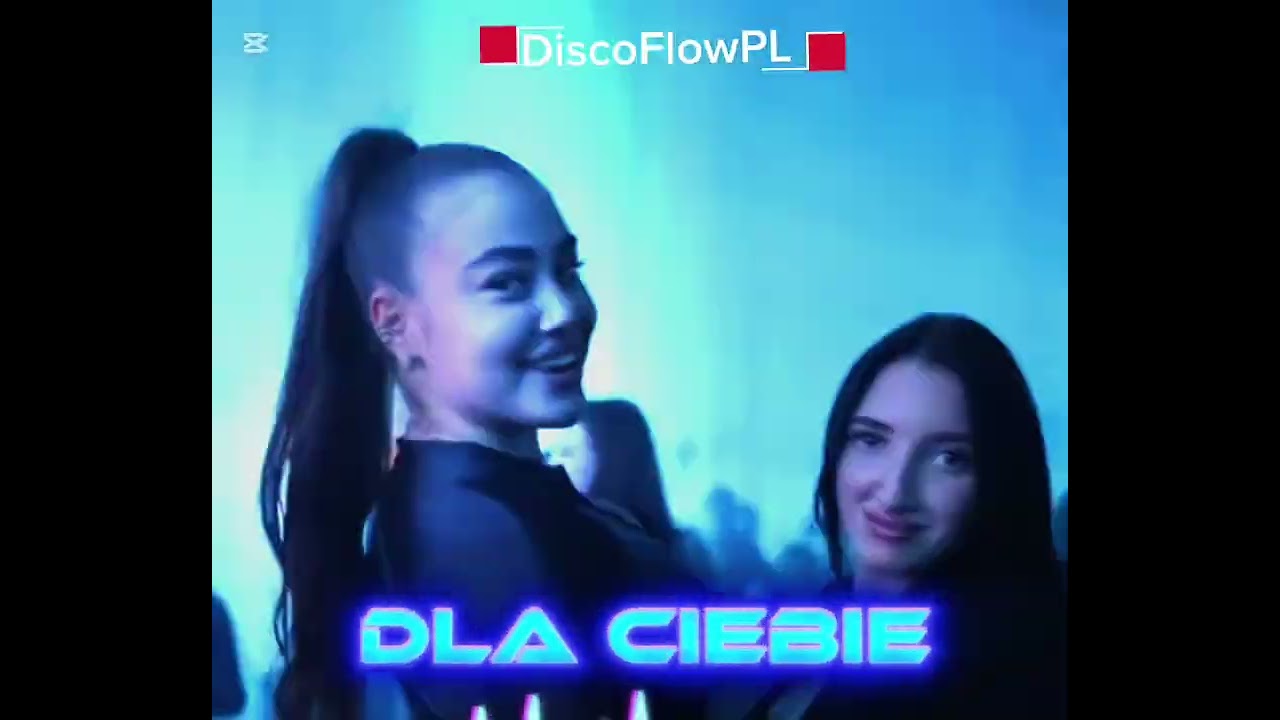 Dla Ciebie - DiscoFlowPL (Nowość Disco Polo)