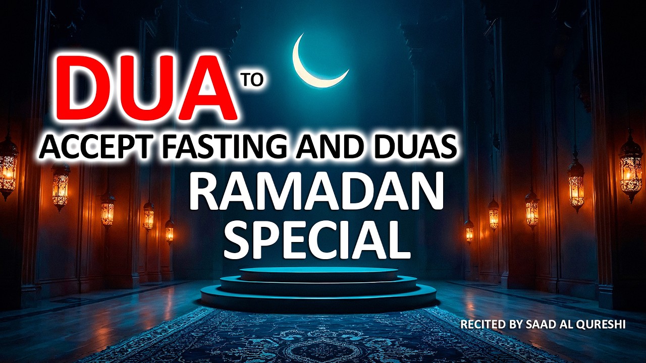 LAYLATUL QADR SPECIAL DUA TO ACCEPT FASTING AND DUAS AND WORSHIP - دعاء خاص بمناسبة ليلة القدر