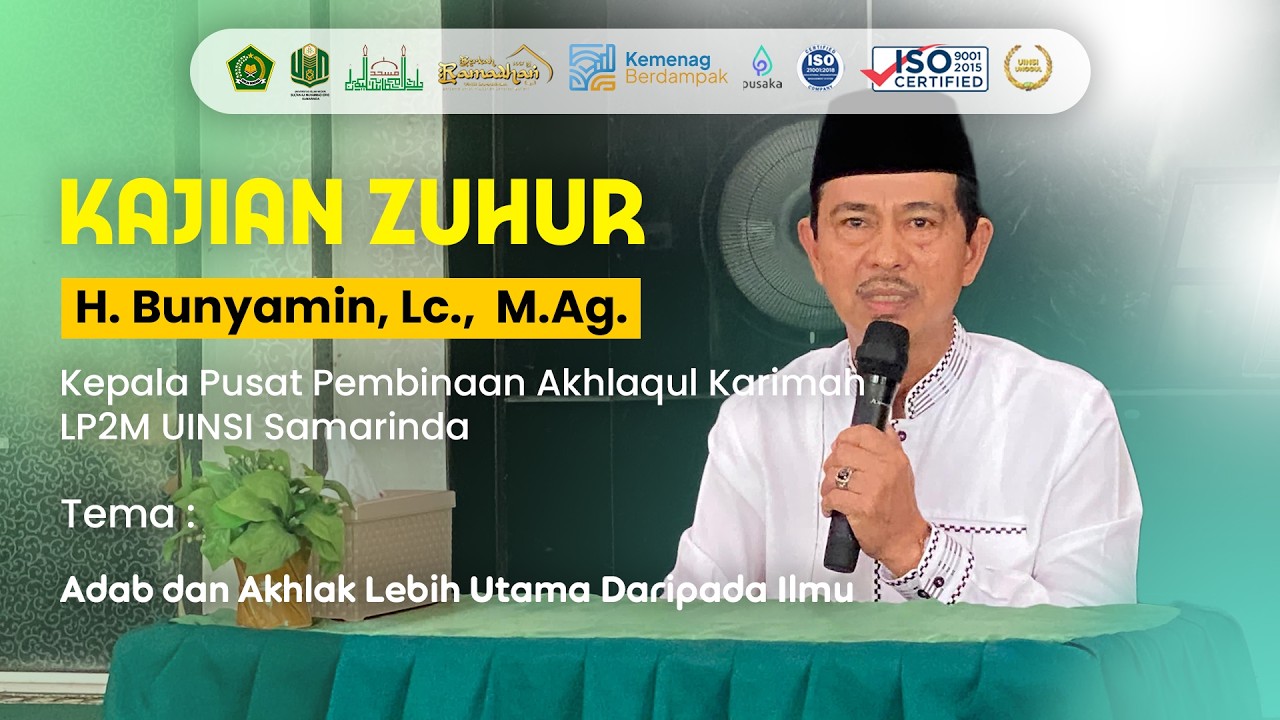 Adab & Akhlak Lebih Utama Dari Ilmu | H Bunyamin, Lc., M.Ag | Berkah Ramadhan 1447 H UINSI Samarinda