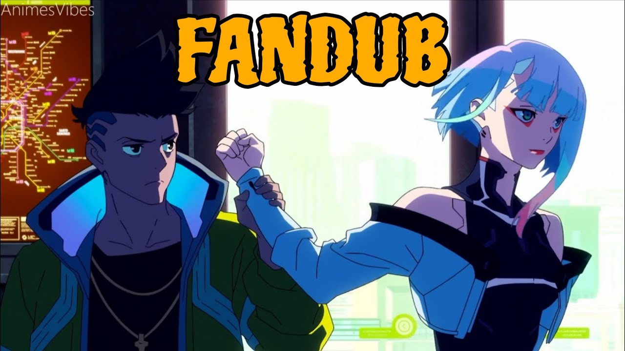 FANDUB: CYBERPUNK 