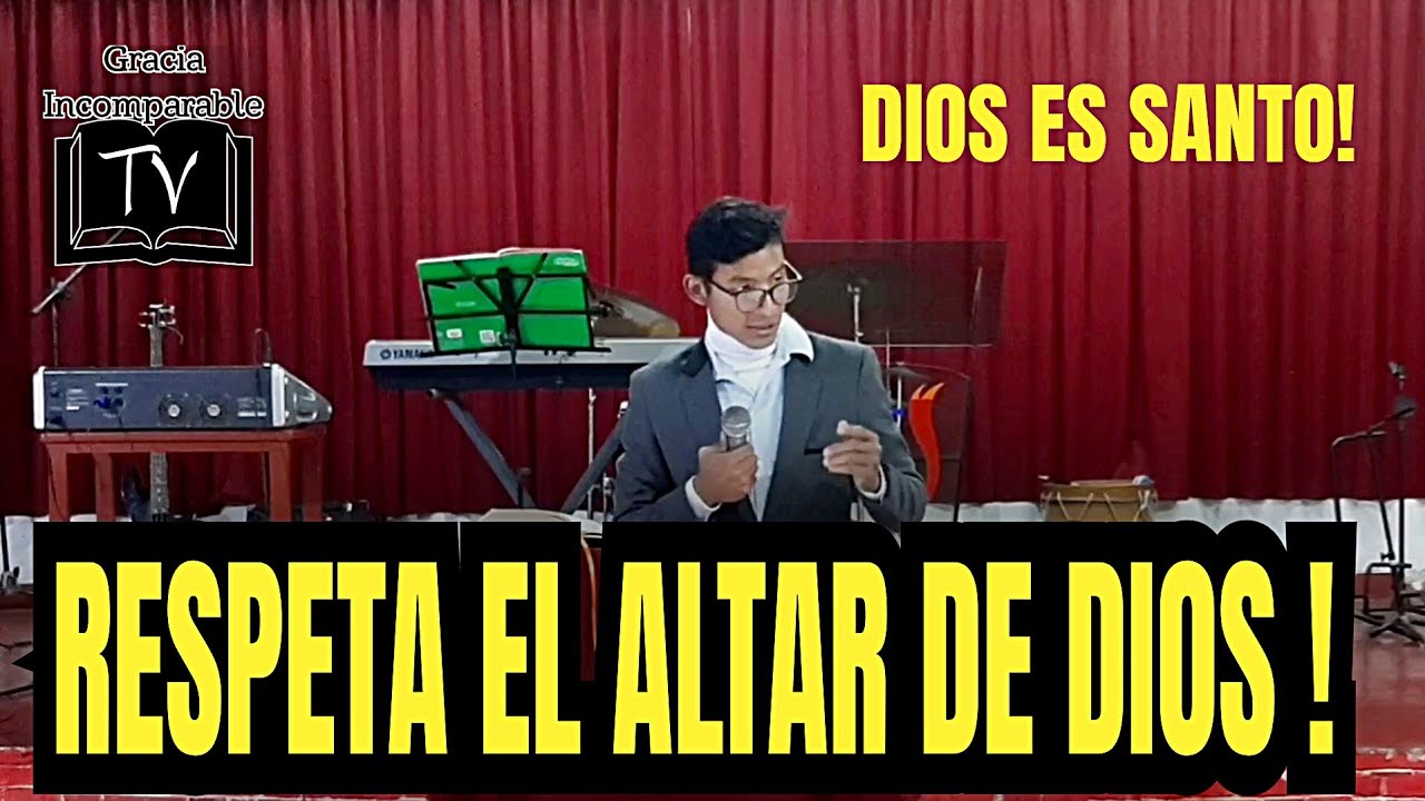 RESPETA EL ALTAR DE DIOS ! - Jose Andres Bolivar Reyna