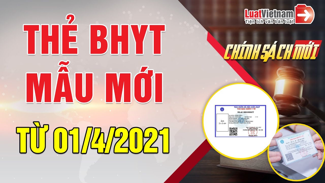 Ai Phải Đổi Thẻ BHYT Mẫu Mới Từ 01/4/2021? | LuatVietnam