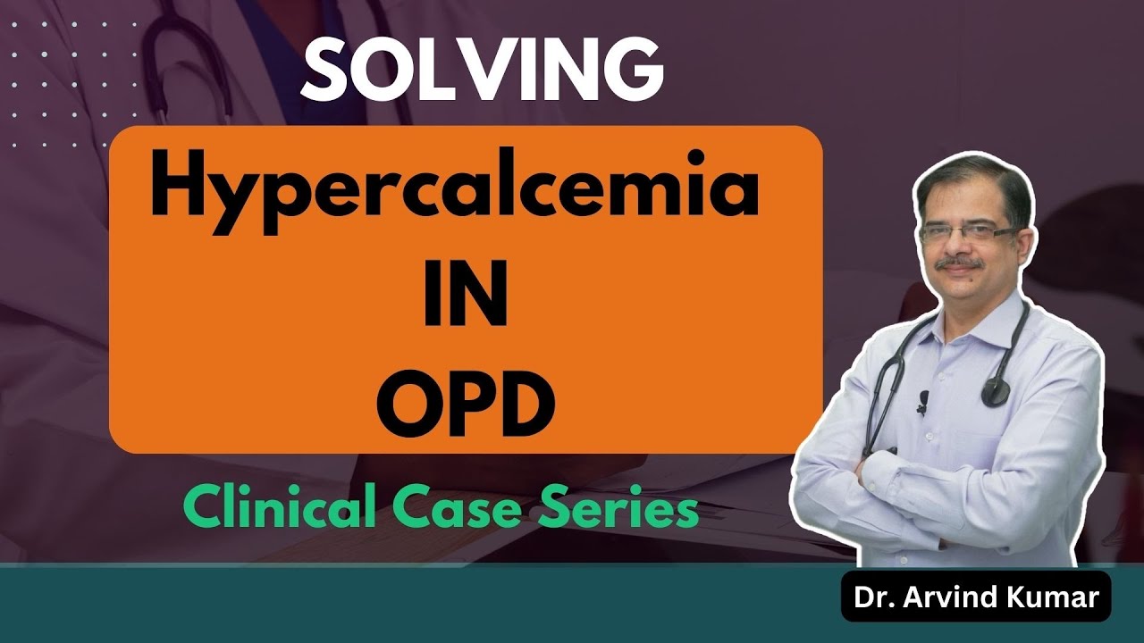 Hypercalcemia | Dr Arvind Kumar