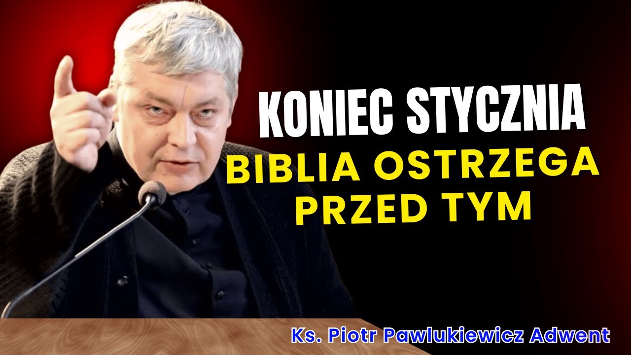 Piotr Pawlukiewicz - Koniec stycznia: znaki biblijne były przepowiedziane wcześniej