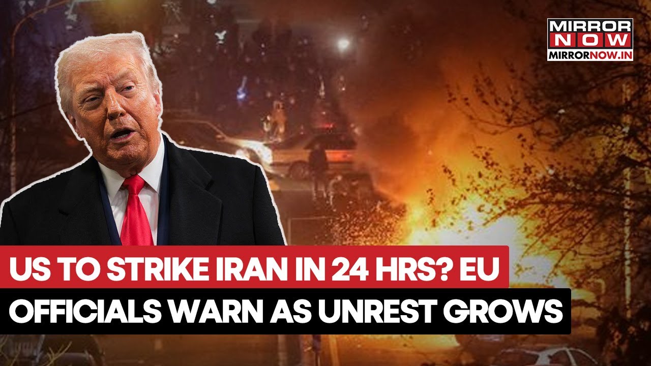 US To Strike Iran In Next 24 Hours? EU Officials Warn As Protest Intensifies | Watch