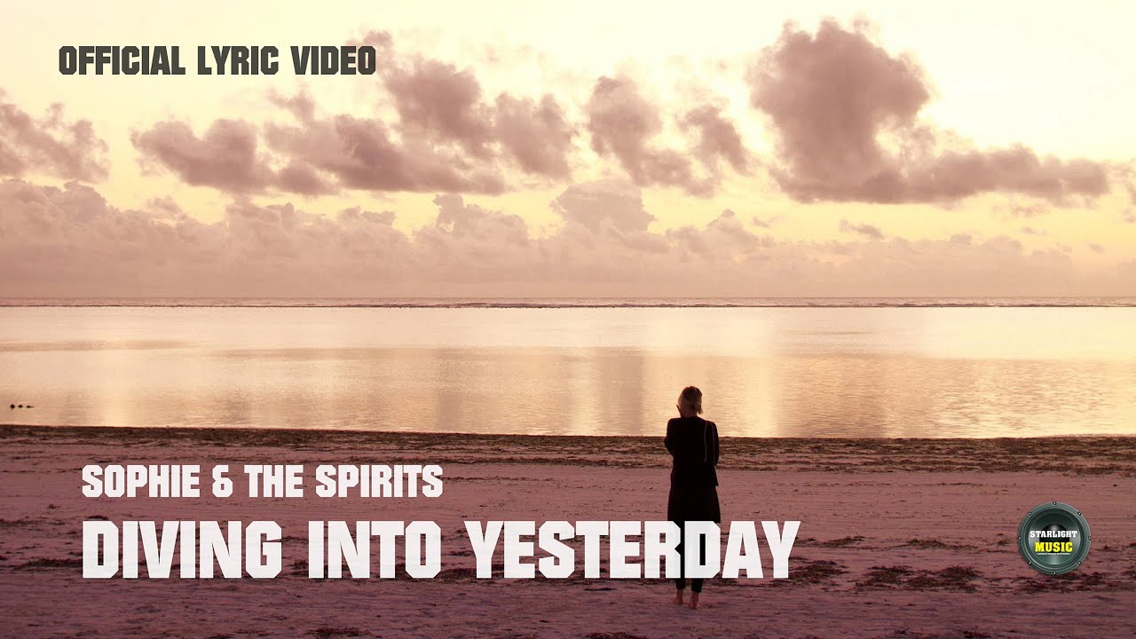 Sophie & The Spirits - Diving Into Yesterday - Official Lyric Video