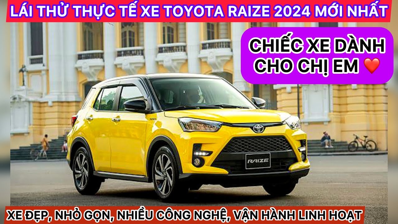 ✅LÁI THỬ THỰC TẾ XE TOYOTA RAIZE 2024 |BẢN MỚI NHẤT|, NHỎ GỌN, NHIỀU CÔNG NGHỆ!! - ĐỖ QUANG TOYOTA✅