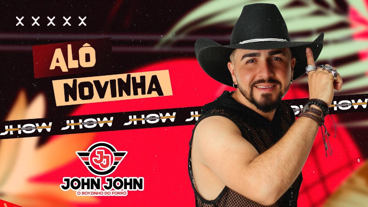 John John o Boyzinho do Forró - Alô Novinha