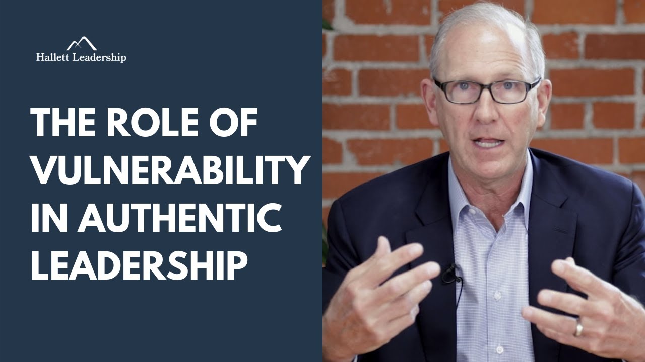 The Role of Vulnerability in Authentic Leadership