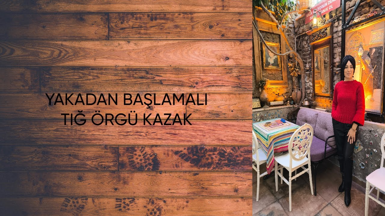 YAKADAN BAŞLAMALI TIĞ ÖRGÜ KAZAK YAPIMI