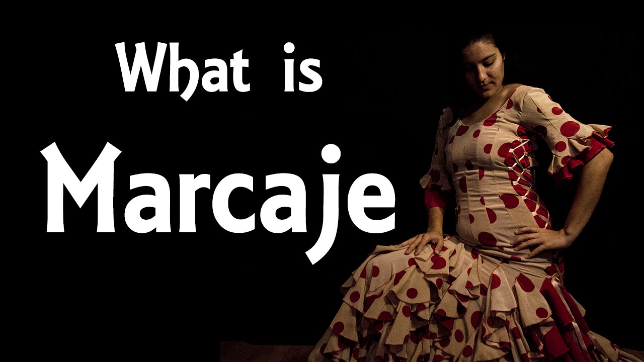 Flamenco Dance: What is Marcaje