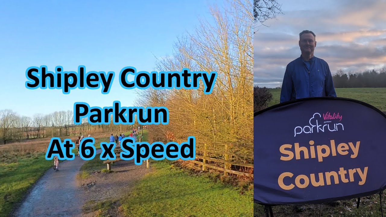 Shipley Country Parkrun at 6 times speed