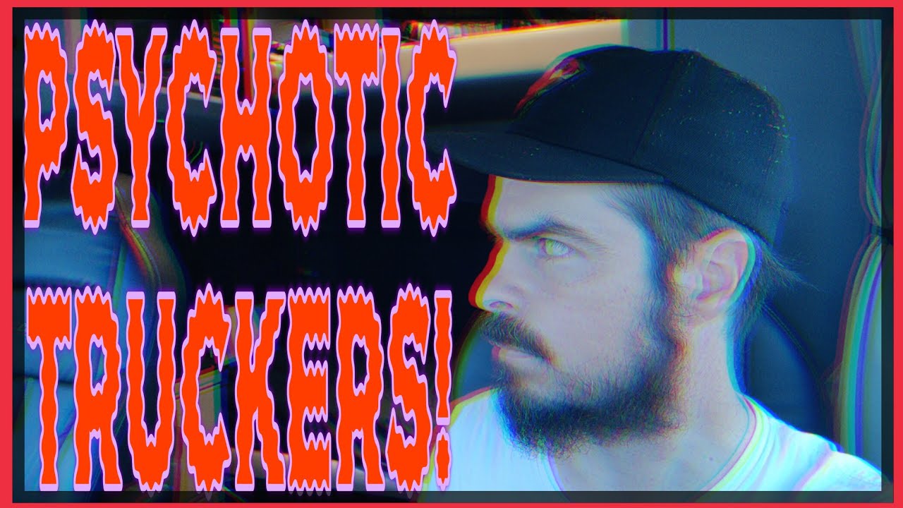 Дальнобойщики — психически неуравновешенные психи?