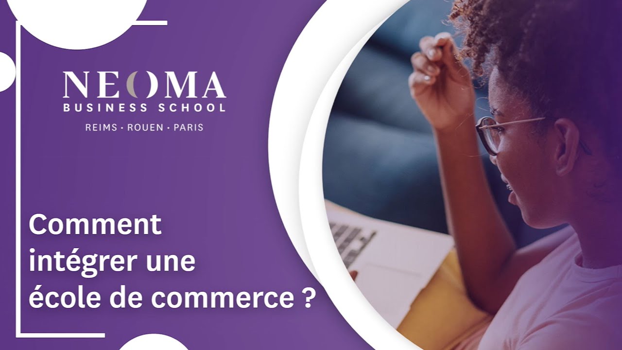 Comment intégrer une école de commerce ?