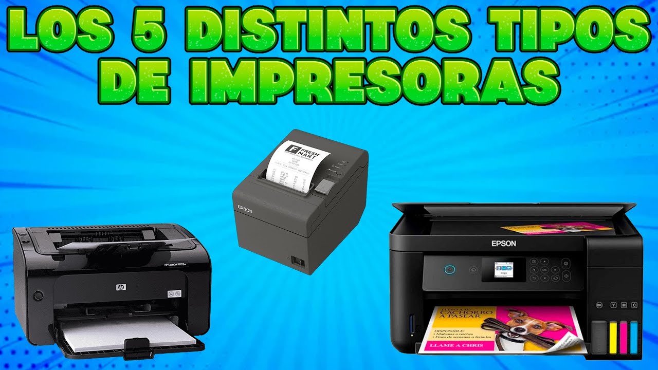 LOS 5 TIPOS DISTINTOS DE IMPRESORAS MÁS COMUNES DEL MERCADO