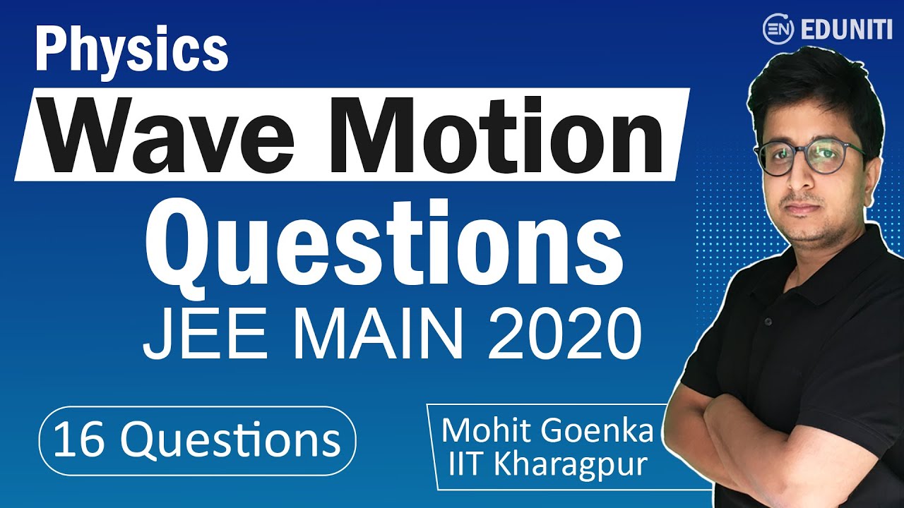 Wave Motion JEE Main 2020 Questions Solution | JEE Main PYQ | JEE Physics | Mohit Goenka (IITKGP)