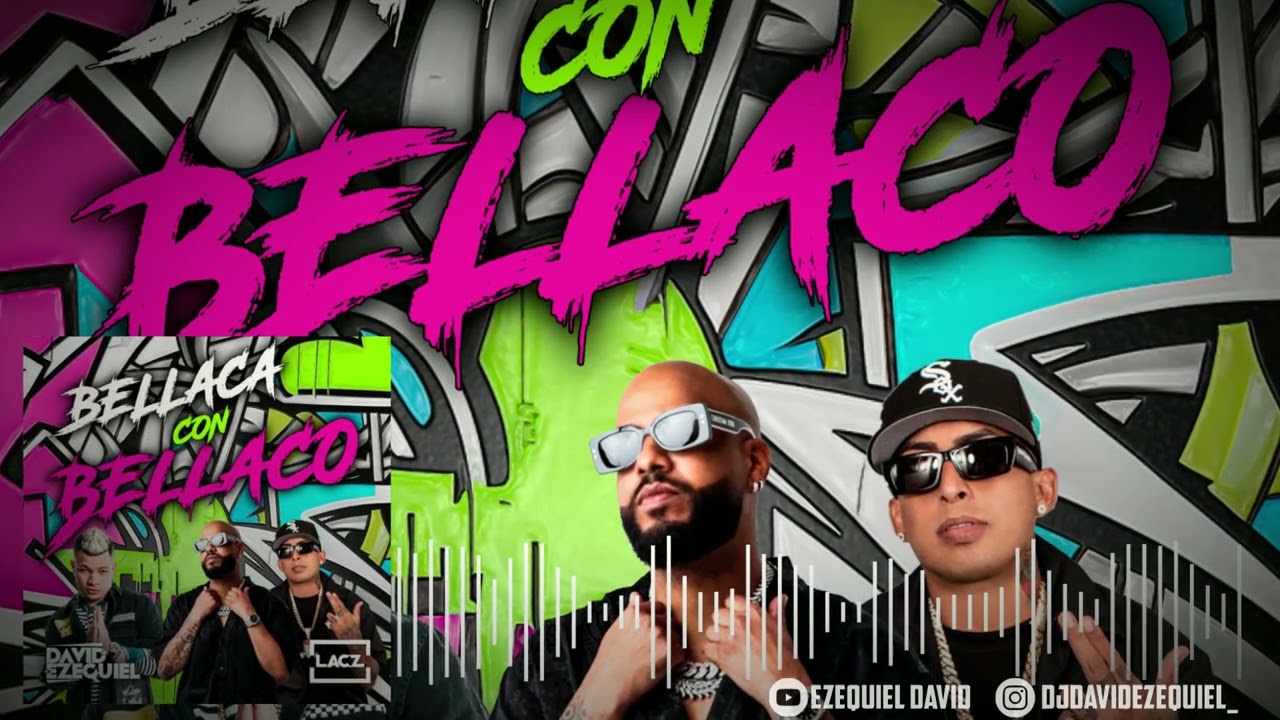David Ezequiel ft Lacz- Bellaca con Bellaco - Latin Tech