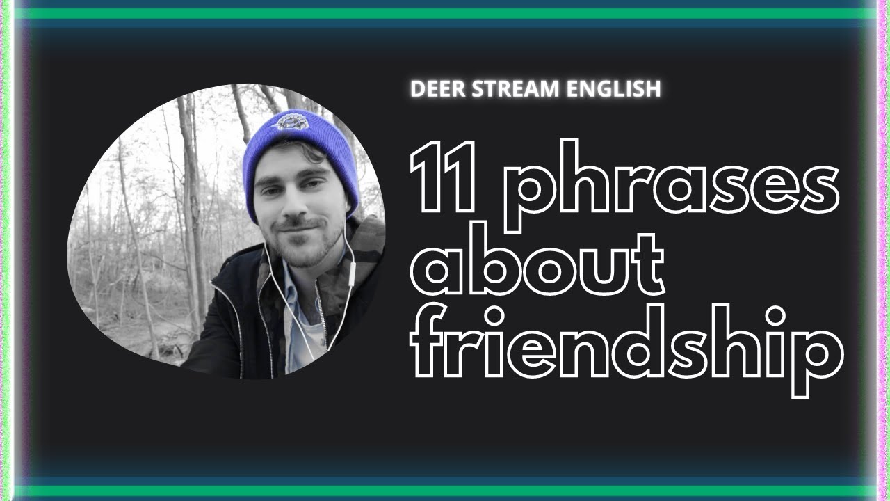 Learn English Expressions About Friendship - (Learn to Talk to Your Friends with 11 Useful Phrases)