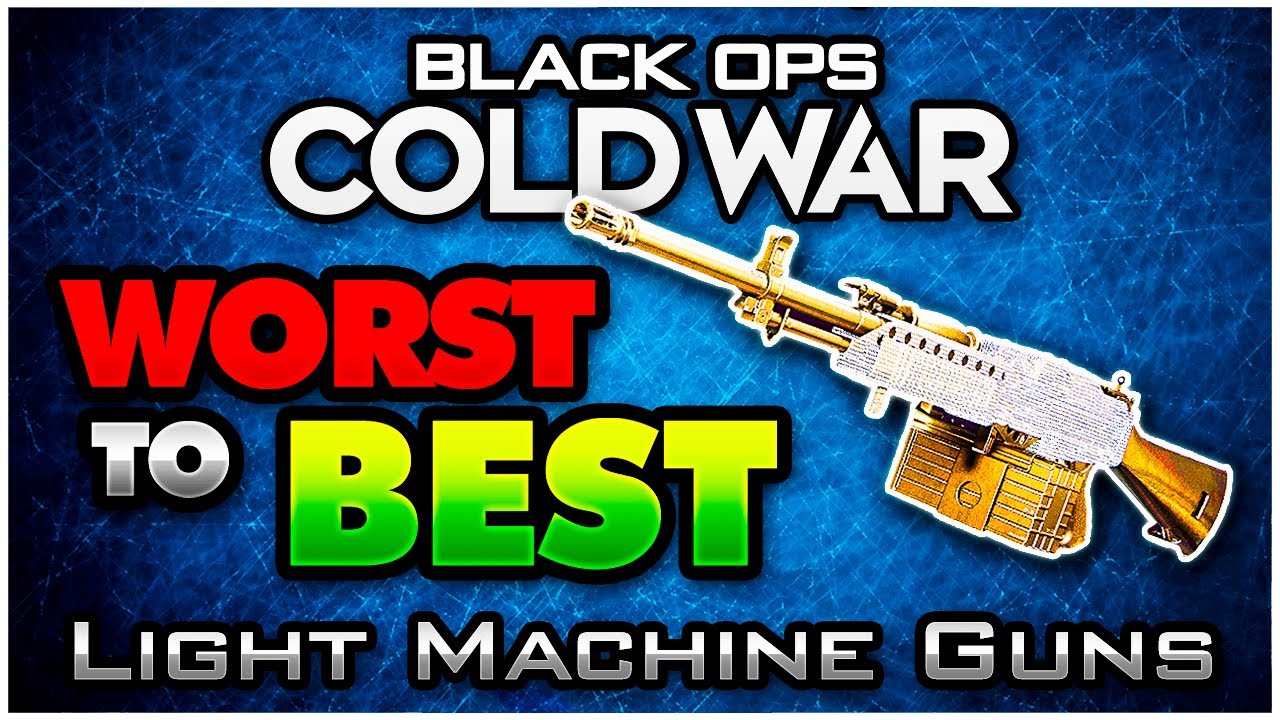 Black Ops Cold War WORST to BEST - Light Machine Guns! (LMGs)
