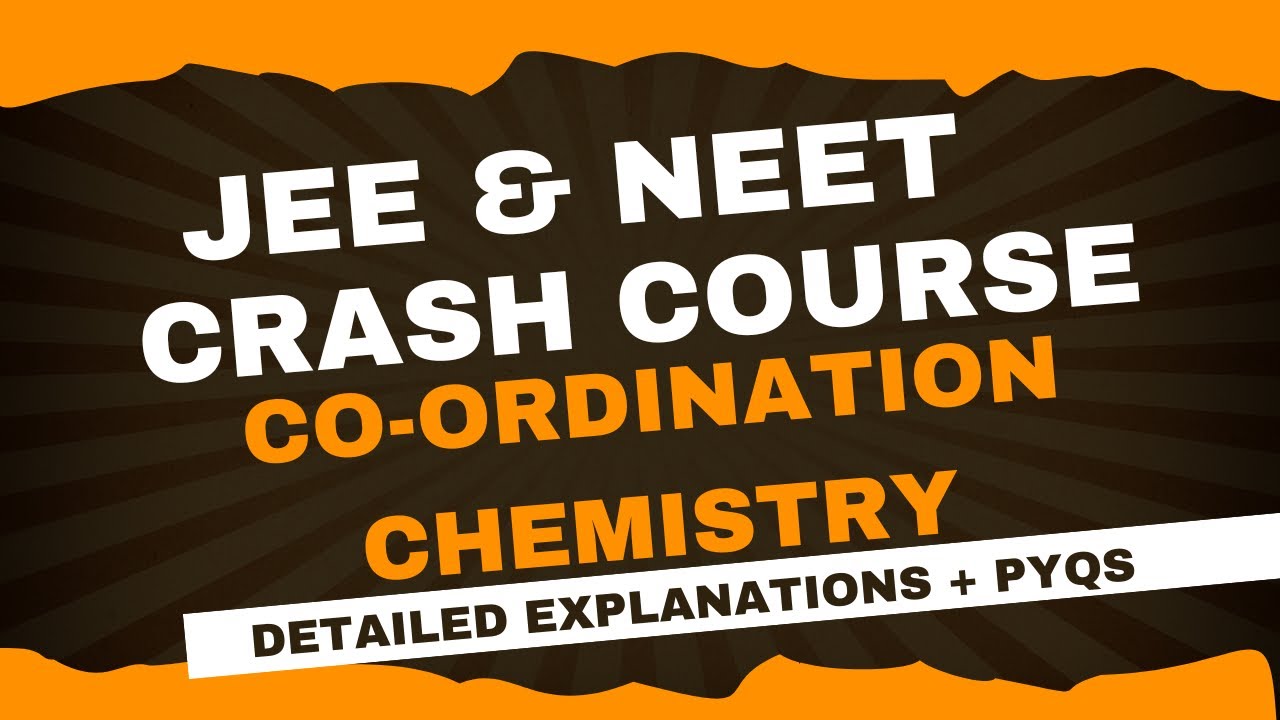 💯Coordination Compounds: The Ultimate Guide for JEE Main 2025 Success| Crash course 🔥🔥