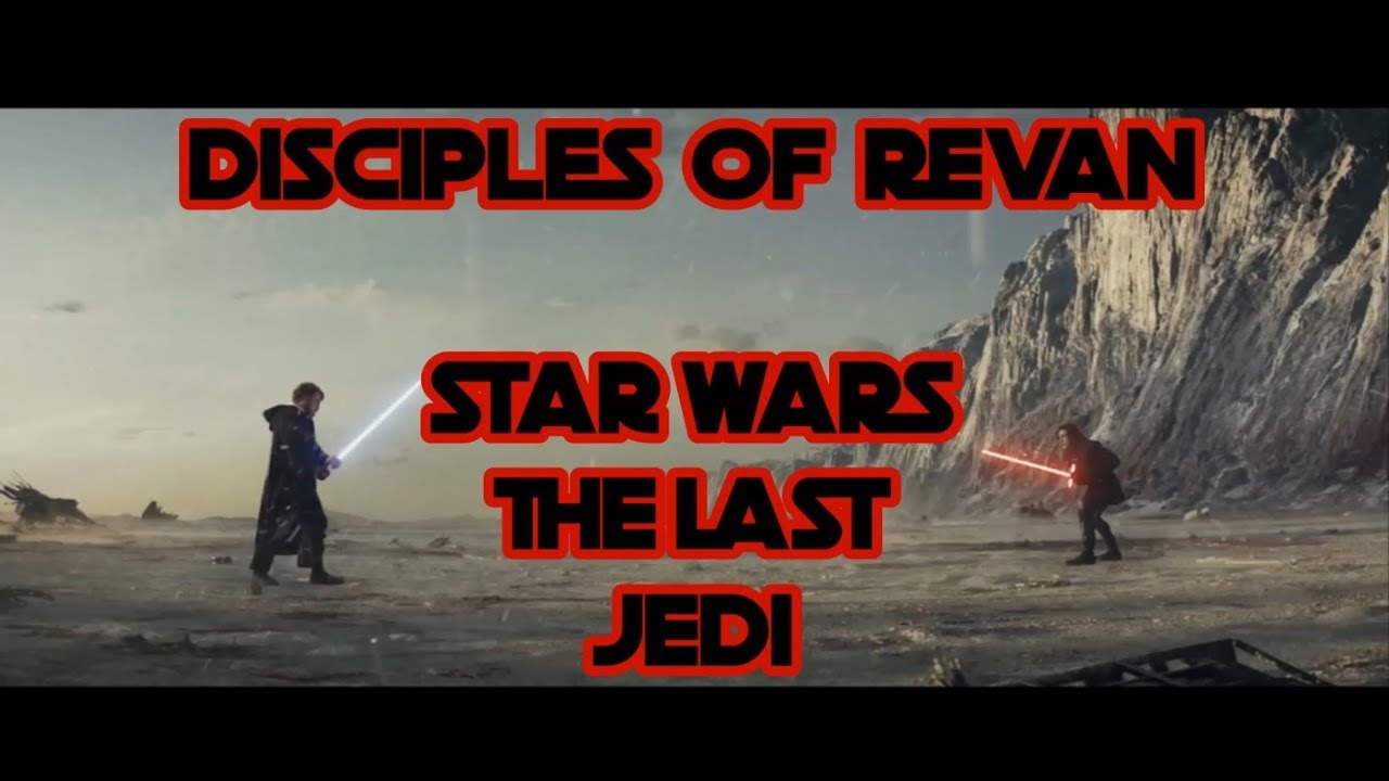 Star Wars The Last Jedi In-depth Review - Disciples Of Revan