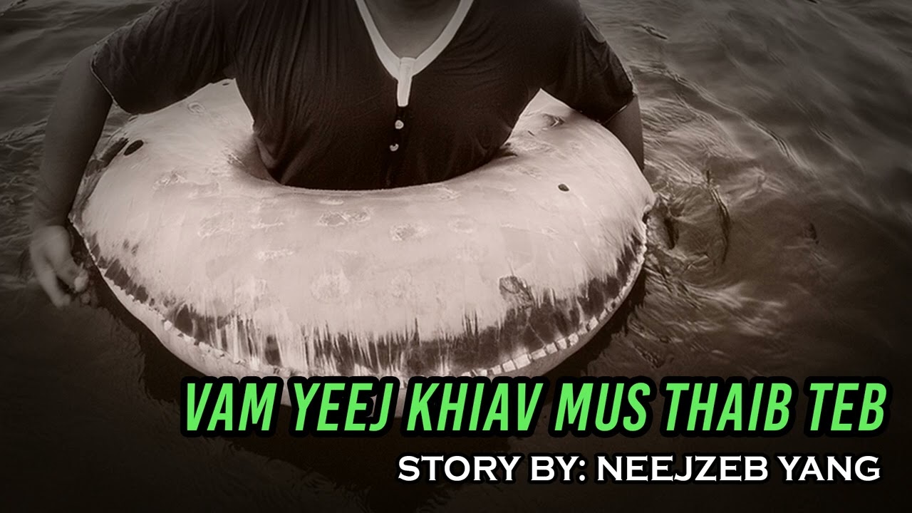 Neejzeb Yaj - Dab Neeg Hmoob - Vam Yeej Khiav Mus Thaib Teb [03.04.2026]