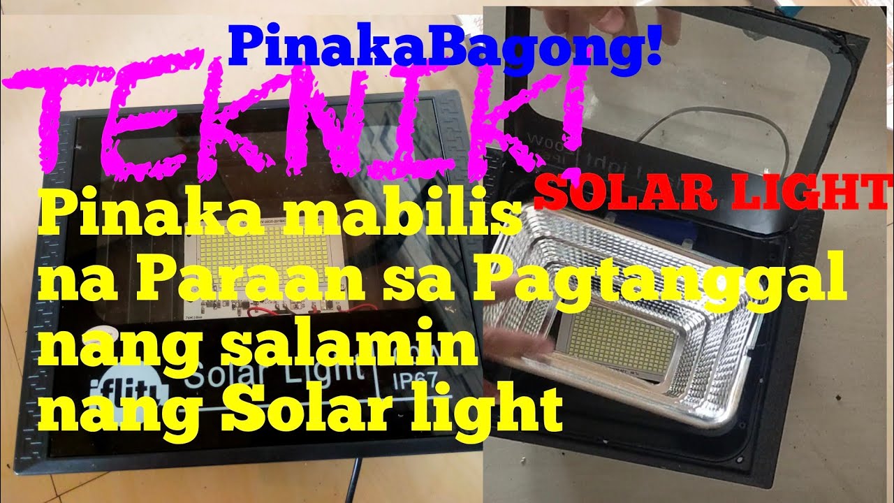 Teknik! Eto ang Pinakabago at pinakamabilis na paraan sa Pagtanggal nang salamin nang Solar light,