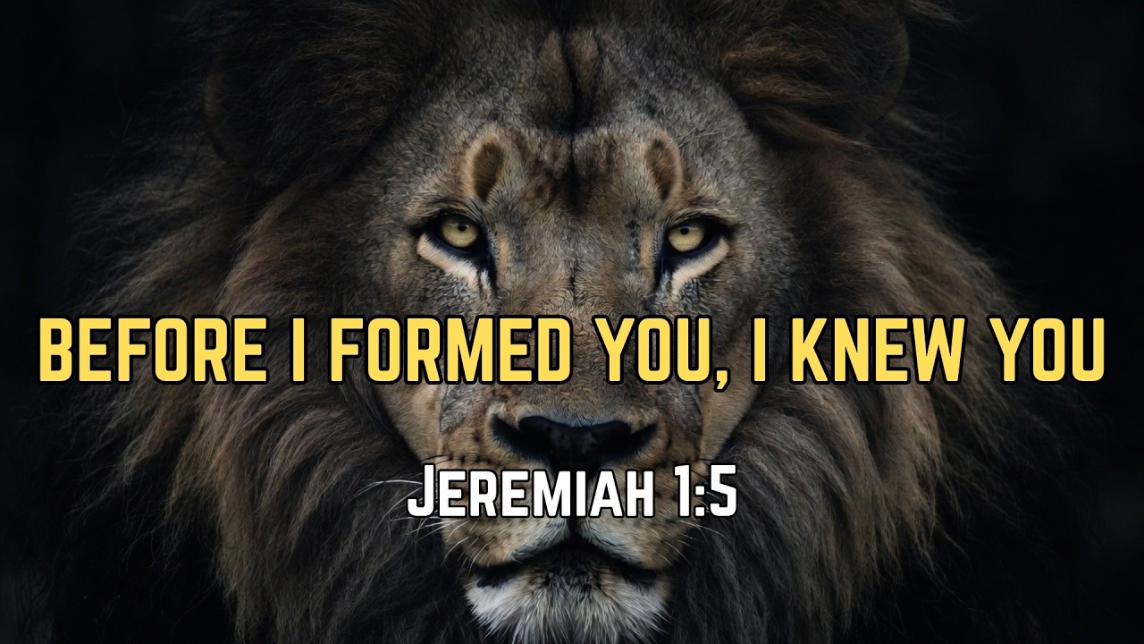 Before I Was Born, God Knew Me | Jeremiah 1:5 Powerful Message From God