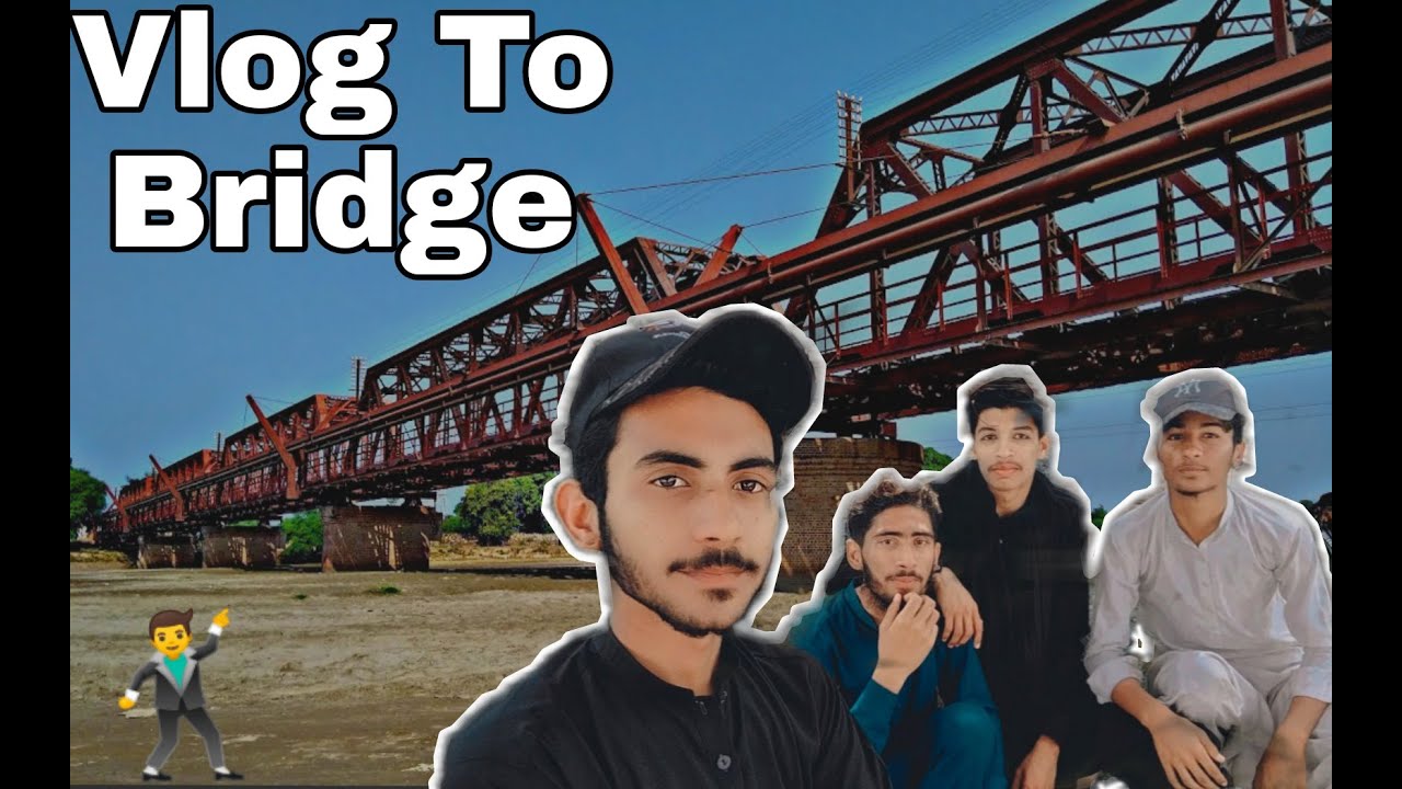 Vlog To Bridge || Jhelum Bridge || Victoria Bridge || Village Boys