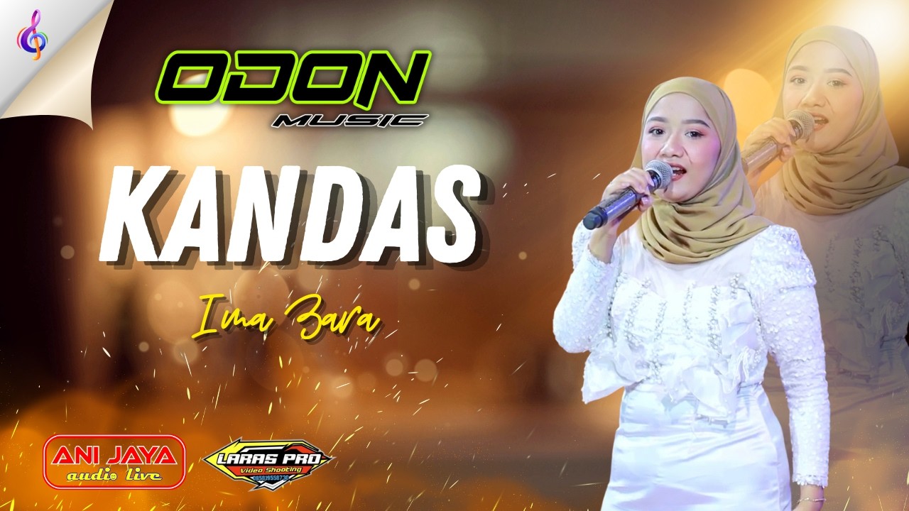 KANDAS - IMA ZARA - ODON MUSIC - ANI JAYA - LARAS PRO