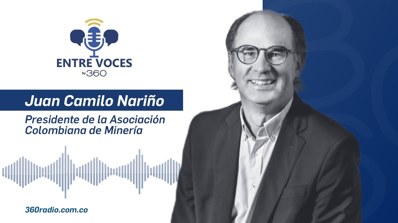 Propuestas del sector minero en Colombia para potenciar el desarrollo: Juan Camilo Nariño explica