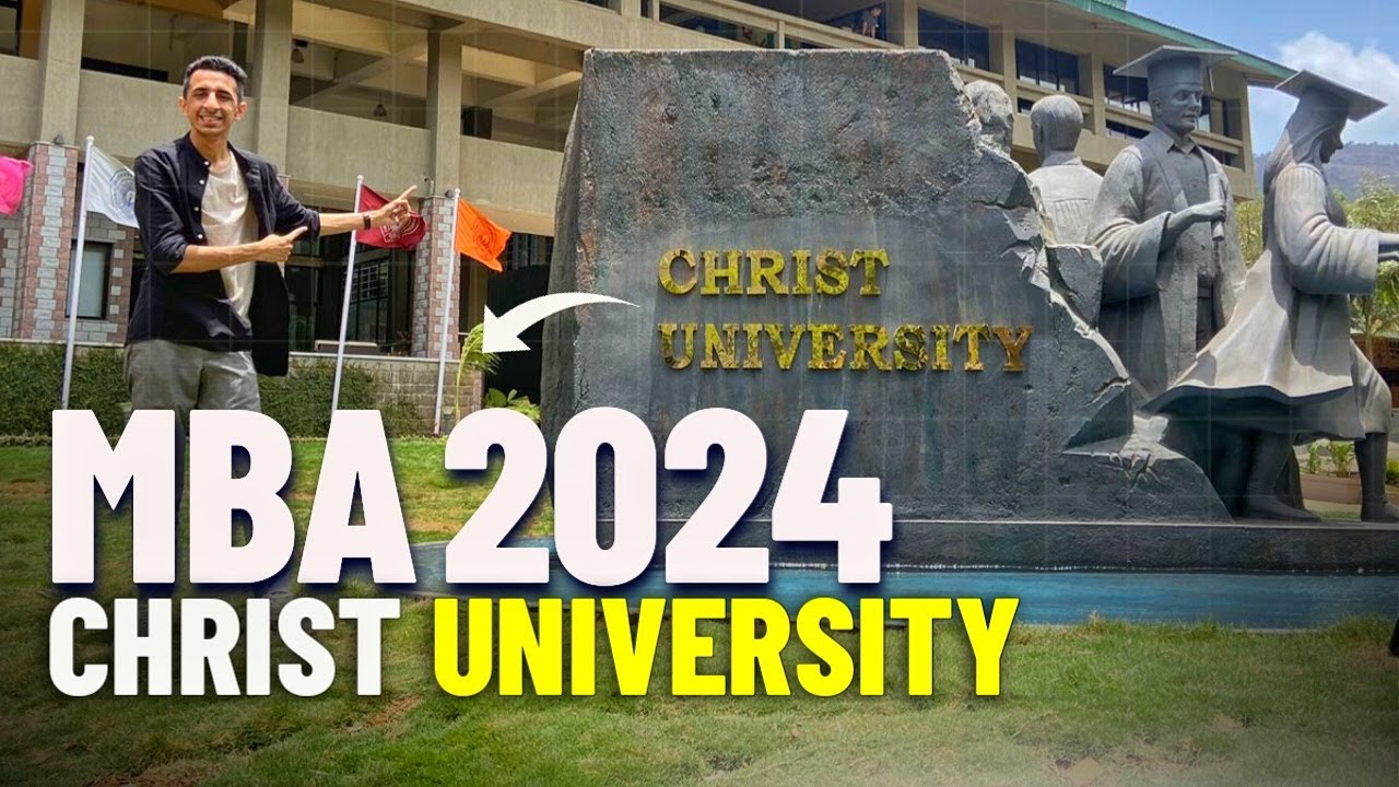 CHRIST UNIVERSITY MBA 2024 - All THE DETAILS YOU NEED TO KNOW