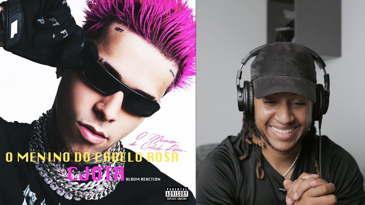 CJOTA - O MENINO DO CABELO ROSA (GRINGO REAGE A ÁLBUM, SUGERIDO) 🇧🇷🇵🇹