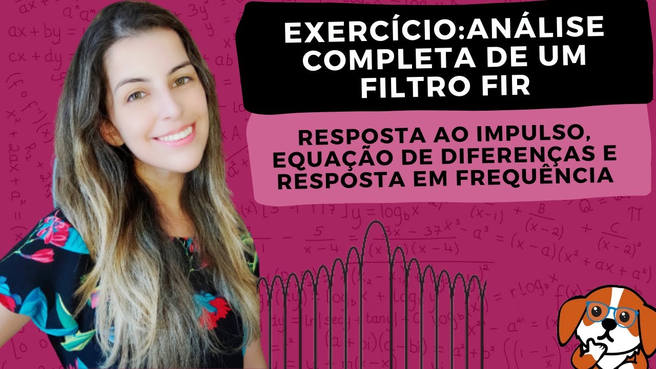 EXERCÍCIO 1 - ANÁLISE DO FILTRO FIR: Equação + Esboço da Resposta em Frequência | Sinais e Sistemas