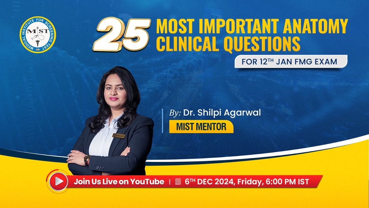 25 MOST IMPORTANT ANATOMY CLINICAL QUESTIONS FOR 12TH JAN FMG EXAM