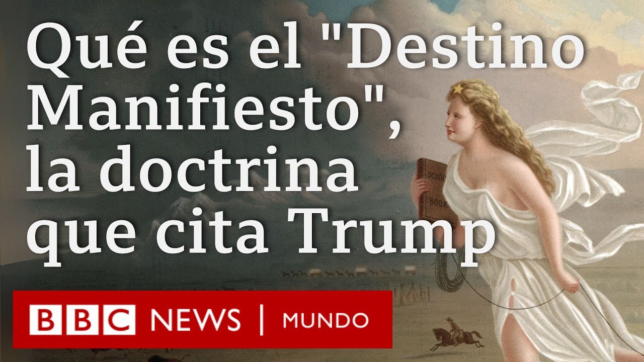 Destino Manifiesto: la doctrina citada por Trump por la que EE.UU. se ve como una 