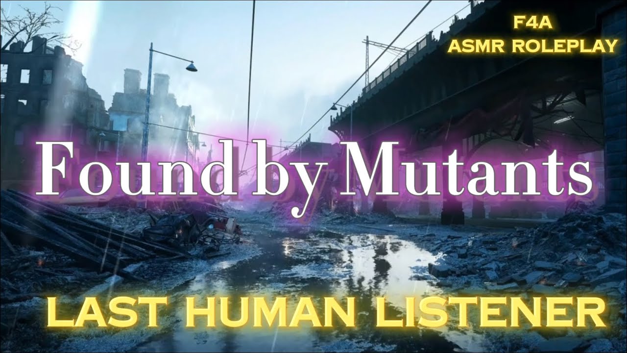 Found by Mutants [F4A] [Last Human on Earth Listener] ASMR Roleplay