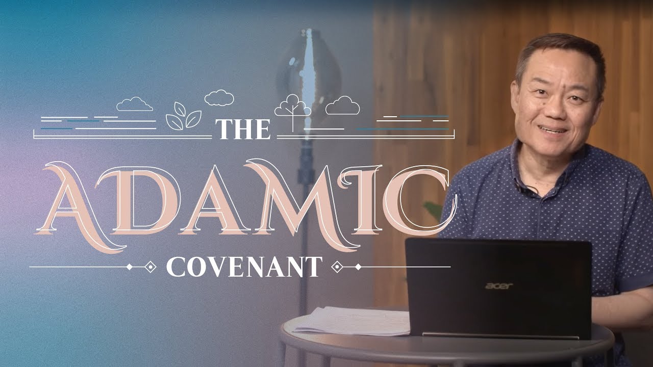 The Adamic Covenant | Ps Benny Ho