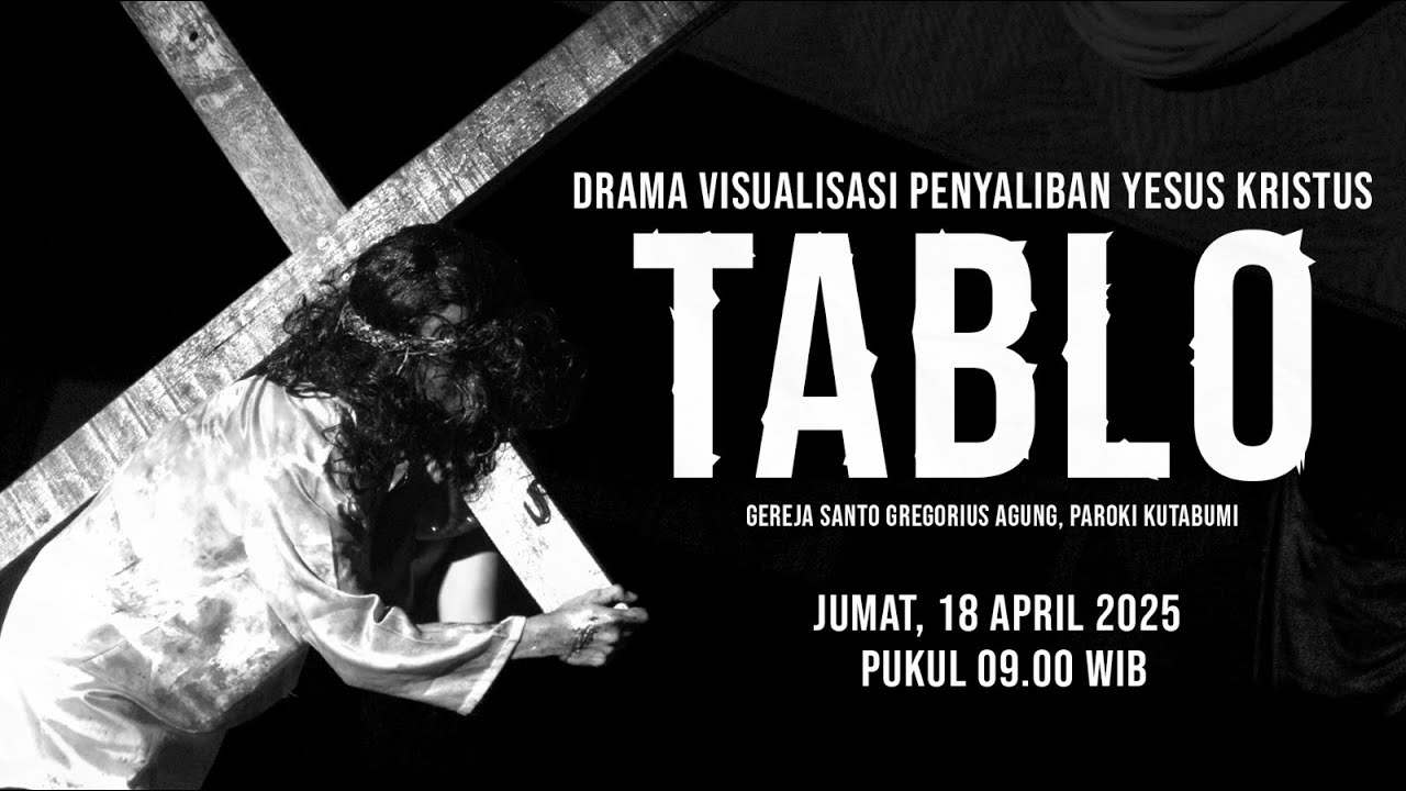 DRAMA VISUALISASI PENYALIBAN YESUS KRISTUS | TABLO | GEREJA ST. GREGORIUS AGUNG | PAROKI KUTABUMI