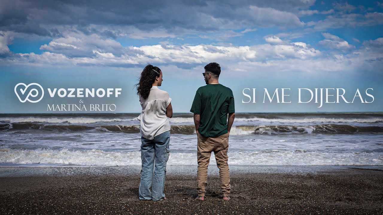 Si me dijeras - Vozenoff & Martina Brito (Clip Oficial)